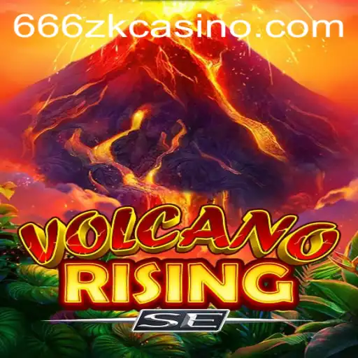 Exploring the Thrill of VolcanoRisingSE: Rules, Gameplay, and the 666ZK APP Login